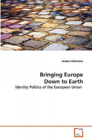 Kniha Bringing Europe Down to Earth Anders Hellström