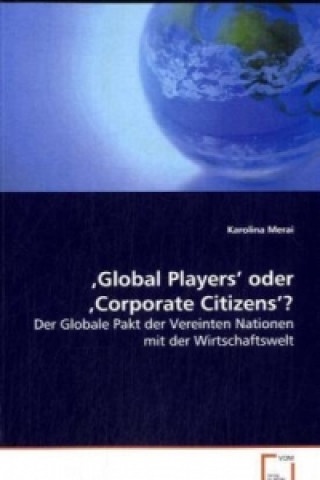 Carte 'Global Players' oder 'Corporate Citizens'? Karolina Merai