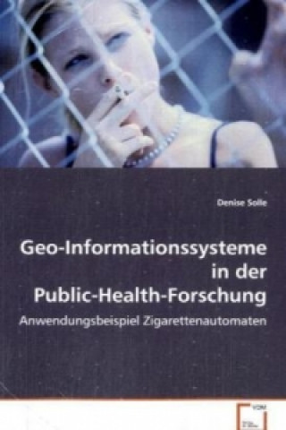 Kniha Geo-Informationssysteme in der Public-Health-Forschung Denise Solle