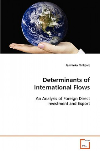 Könyv Determinants of International Flows Jasminka Ninkovic