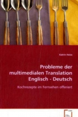 Kniha Probleme der multimedialen Translation Englisch - Deutsch Katrin Heiss