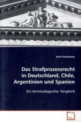 Buch Das Strafprozessrecht in Deutschland, Chile, Argentinien und Spanien Karin Porstmann