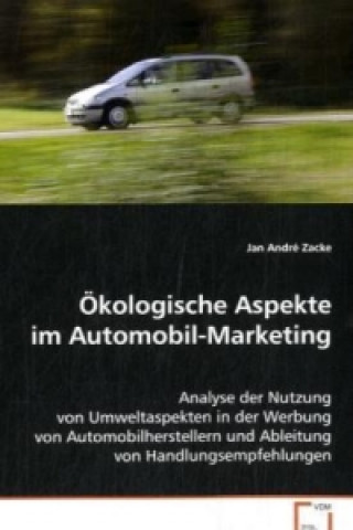 Könyv Ökologische Aspekte im Automobil-Marketing Jan A. Zacke