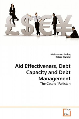 Könyv Aid Effectiveness, Debt Capacity and Debt Management Mohammad Ishfaq