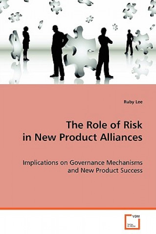 Książka Role of Risk in New Product Alliances Ruby Lee