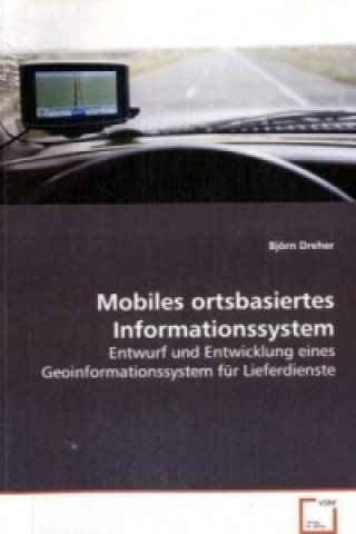 Książka Mobiles ortsbasiertes Informationssystem Björn Dreher