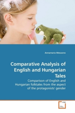 Книга Comparative Analysis of English and Hungarian Tales Annamaria Meszaros