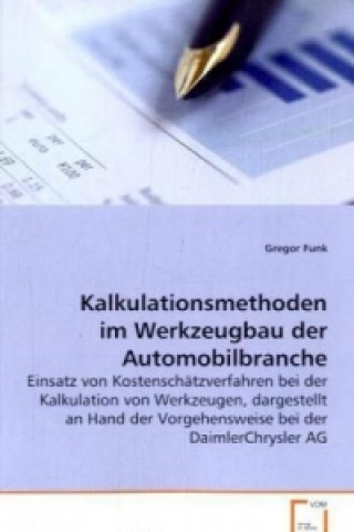 Книга Kalkulationsmethoden im Werkzeugbau der Automobilbranche Gregor Funk