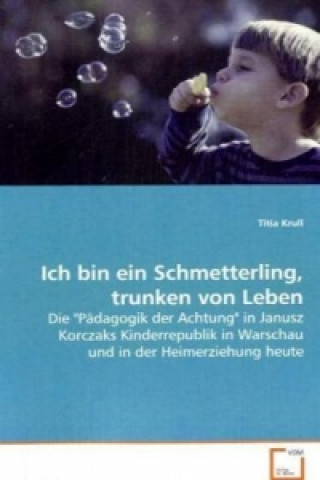 Book Ich bin ein Schmetterling, trunken von Leben Titia Krull