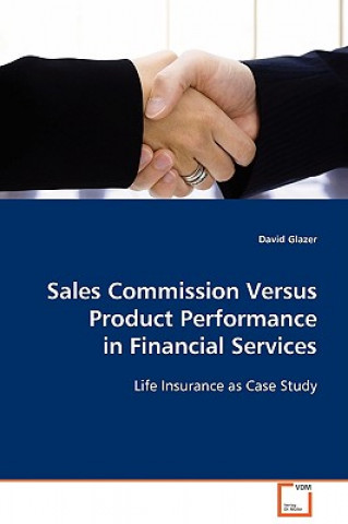 Knjiga Sales Commission Versus Product Performance in Financial Services David Glazer