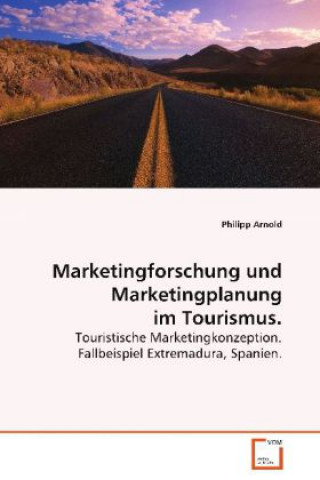 Carte Marketingforschung und Marketingplanung im Tourismus. Philipp Arnold
