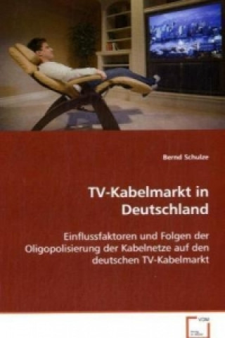 Kniha TV-Kabelmarkt in Deutschland Bernd Schulze