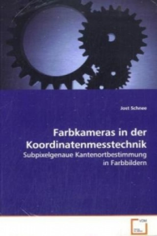 Kniha Farbkameras in der Koordinatenmesstechnik Jost Schnee