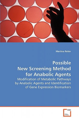 Книга Possible New Screening Methods for Anabolic Agents Martina Reiter