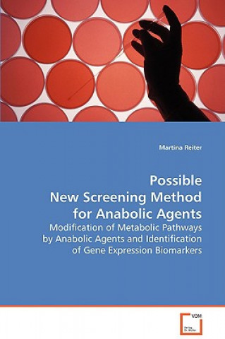 Libro Possible New Screening Methods for Anabolic Agents Martina Reiter