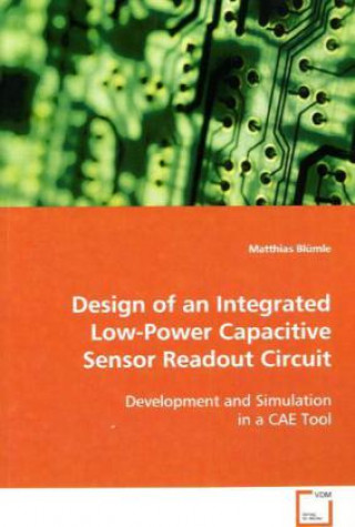 Könyv Design of an Integrated Low-Power Capacitive Sensor Readout Circuit Matthias Blümle