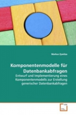 Livre Komponentenmodelle für Datenbankabfragen Markus Zywitza