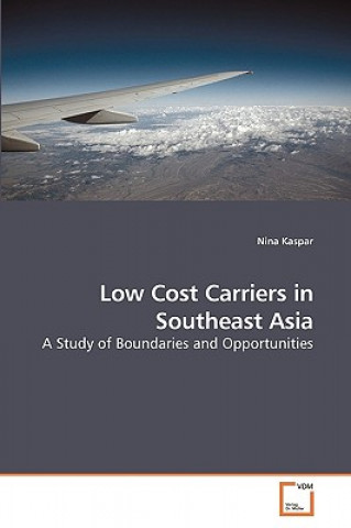 Książka Low Cost Carriers in Southeast Asia Nina Kaspar