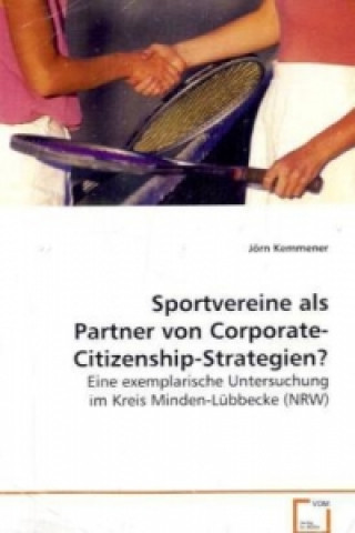 Könyv Sportvereine als Partner vonCorporate-Citizenship-Strategien? Jörn Kemmener