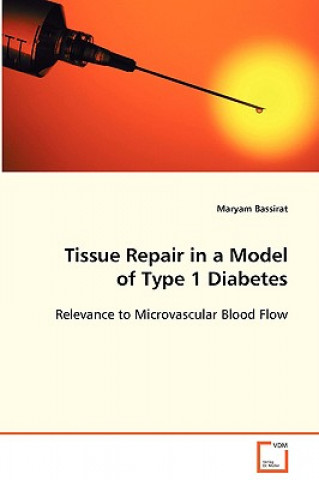 Βιβλίο Tissue Repair in a Model of Type 1 Diabetes Maryam Bassirat