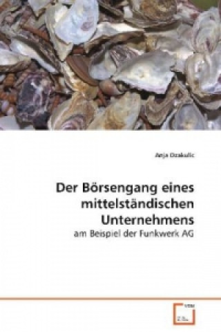 Könyv Der Börsengang eines mittelständischen Unternehmens Anja Dzakulic