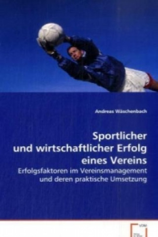 Libro Sportlicher und wirtschaftlicher Erfolg eines Vereins Andreas Wäschenbach