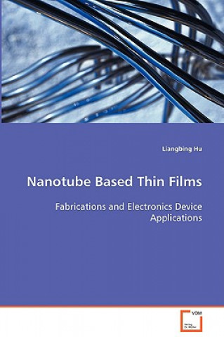 Knjiga Nanotube Based Thin Films Liangbing Hu