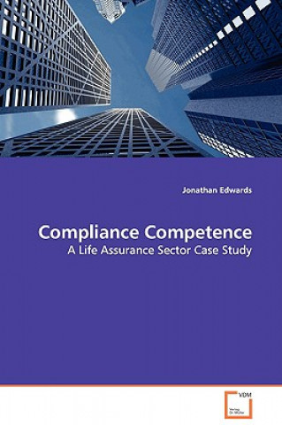 Carte Compliance Competence - A Life Assurance Sector Case Study Jonathan Edwards