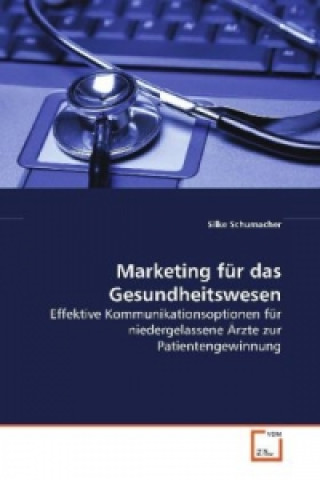 Könyv Marketing für das Gesundheitswesen Silke Schumacher