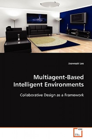 Knjiga Multiagent-Based Intelligent Environments Jaewook Lee