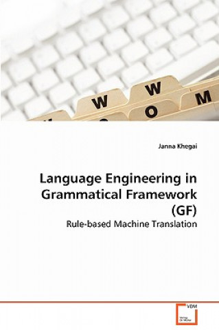 Könyv Language Engineering in Grammatical Framework (GF) Janna Khegai