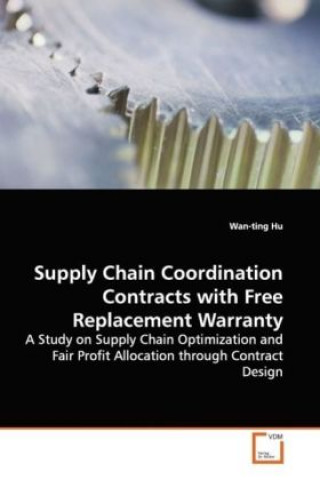 Carte Supply Chain Coordination Contracts with Free  Replacement Warranty Wan-ting Hu