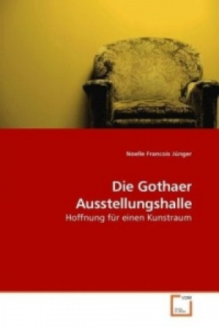 Book Die Gothaer Ausstellungshalle Noelle Francois Jünger