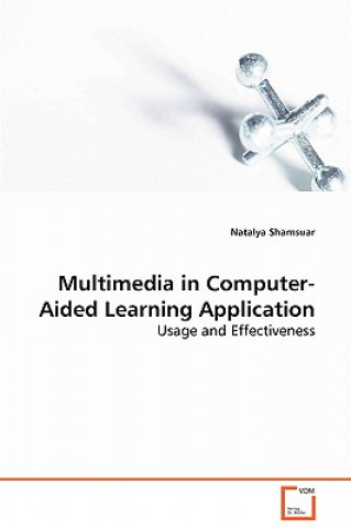 Knjiga Multimedia in Computer-Aided Learning Application Natalya Shamsuar