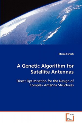 Książka Genetic Algorithm for Satellite Antennas Marco Forzati