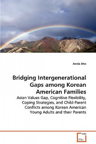 Βιβλίο Bridging Intergenerational Gaps among Korean American Families Annie Ahn