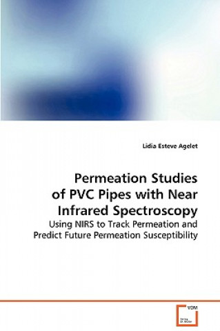 Kniha Permeation Studies of PVC Pipes with Near Infrared Spectroscopy Lidia Esteve Agelet