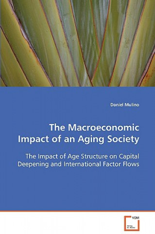 Kniha Macroeconomic Impact of an Aging Society Daniel Mulino