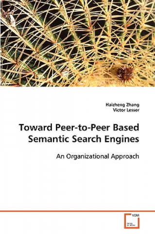 Könyv Toward Peer-to-Peer Based Semantic Search Engines Haizheng Zhang