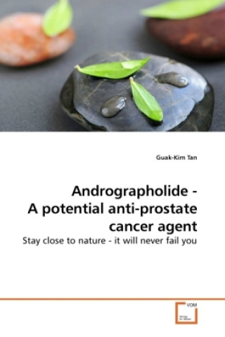 Carte Andrographolide - A potential anti-prostate cancer agent Guak-Kim Tan