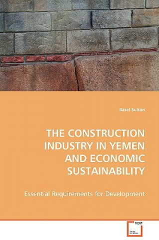 Книга Construction Industry in Yemen and Economic Sustainability Basel Sultan