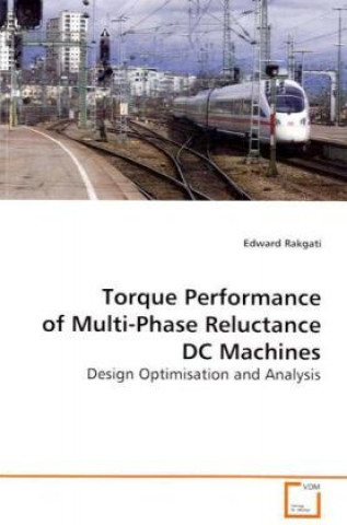 Carte Torque Performance of Multi- Phase Reluctance DC  Machines Edward Rakgati