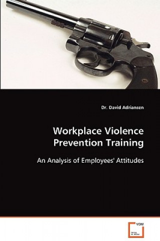 Книга Workplace Violence Prevention Training David Adriansen