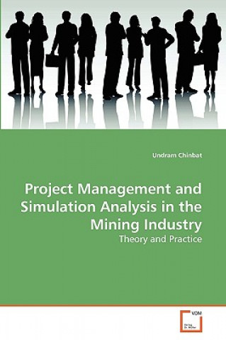 Carte Project Management and Simulation Analysis in the Mining Industry Undram Chinbat