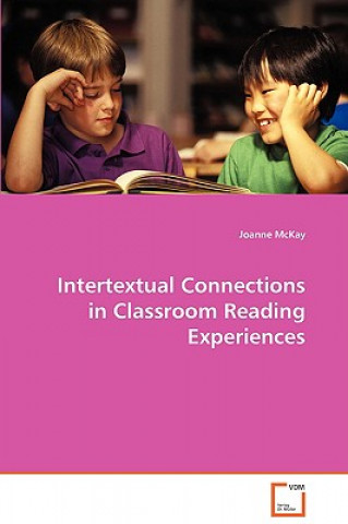Carte Intertextual Connections in Classroom Reading Experiences Joanne McKay