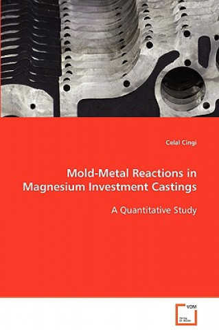 Kniha Mold-Metal Reactions in Magnesium Investment Castings Celal Cingi