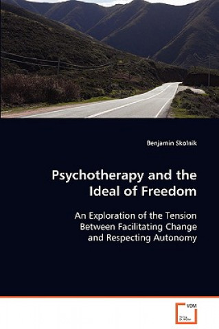 Carte Psychotherapy and the Ideal of Freedom Benjamin Skolnik