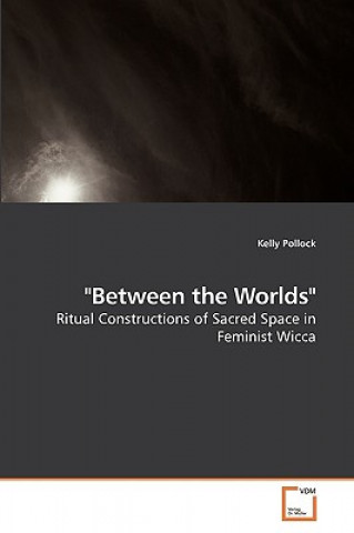 Buch Between the Worlds Kelly Pollock