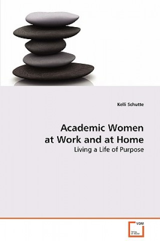 Książka Academic Women at Work and at Home Kelli Schutte