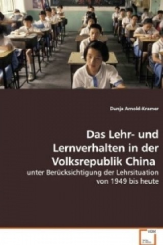 Książka Das Lehr- und Lernverhalten in der Volksrepublik China Dunja Arnold-Kramer